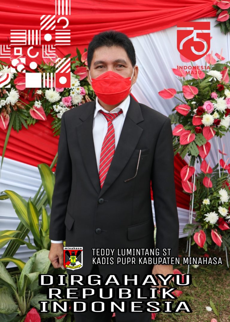 Teddy Lumintang ST, Kadis PUPR Kabupaten Minahasa, Mengucapkan Dirgahayu Republik Indonesia Ke- 75